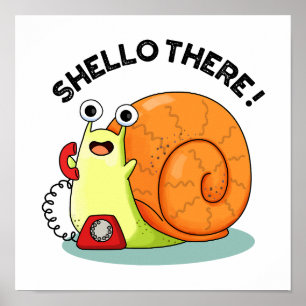 Póster Shello There Funny Snail Hello Pun