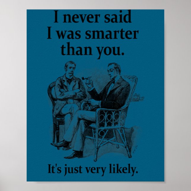 Póster Sherlock Holmes I Never Said I Was Smarter Funny  (Frente)