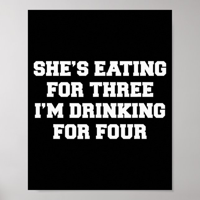Póster She's Eating For Three I'm Drinking For Four  (Frente)
