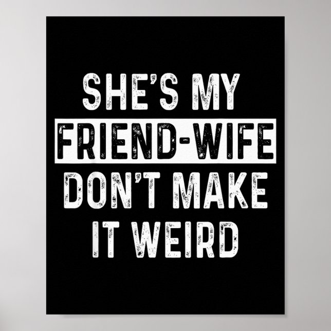 Póster She's My Friend-wife Funny Relationship Quote  (Frente)