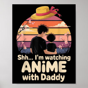 Póster Shh Estoy Viendo Anime Con Papá Primero Día Del Pa
