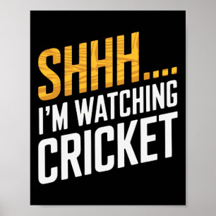 Póster Shhh…. Estoy viendo accesorios de cricket para fan