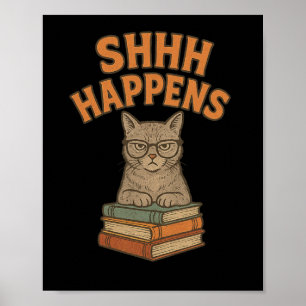 Póster Shhh Happens Funny Librarian Cat Books