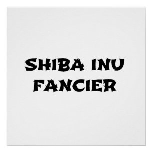 Póster shiba inu fancier
