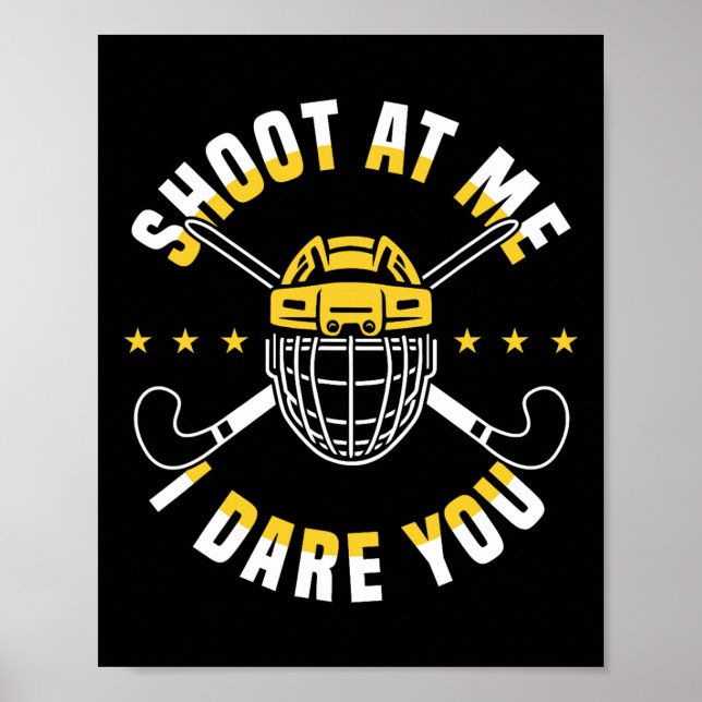 Póster Shoot At Me I Dare You Field Hockey Player  (Frente)