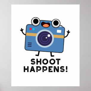 Póster Shoot Happens Funny Camera Pun