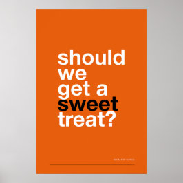Póster SHOULD WE GET A SWEET TREAT? –Funny Kitchen Poster