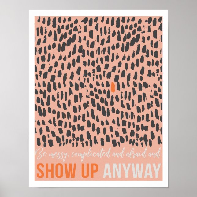 Póster Show Up Anyway 11"x14" Art Print (Frente)