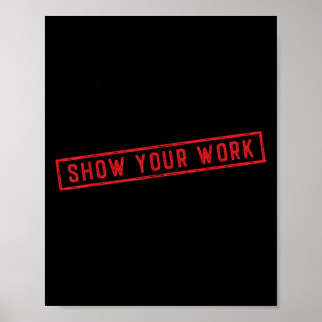 Póster Show Your Work Math Teacher Saying Effort Motivati (Frente)