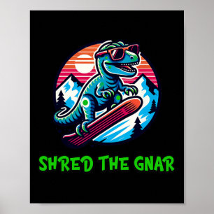 Póster Shred The Gnar Funny Snowboard Dinosaur T-rex W