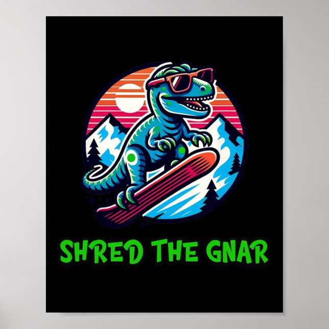 Póster Shred The Gnar Funny Snowboard Dinosaur T-rex W (Frente)