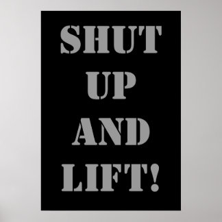 Póster SHUT UP AND LIFT! Weightlifting Exercise Poster
