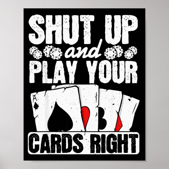 Póster Shut Up And Play Your Cards Right Funny Ker Texas  (Frente)