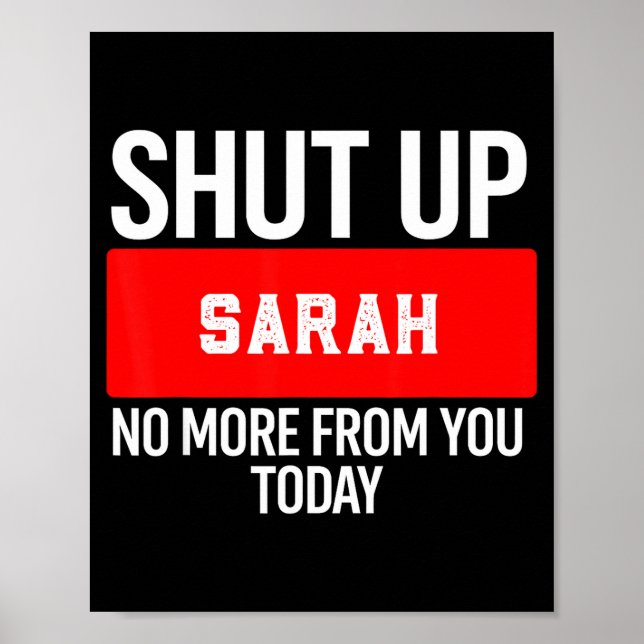 Póster Shut Up Sarah No More From You Today Sarah  (Frente)