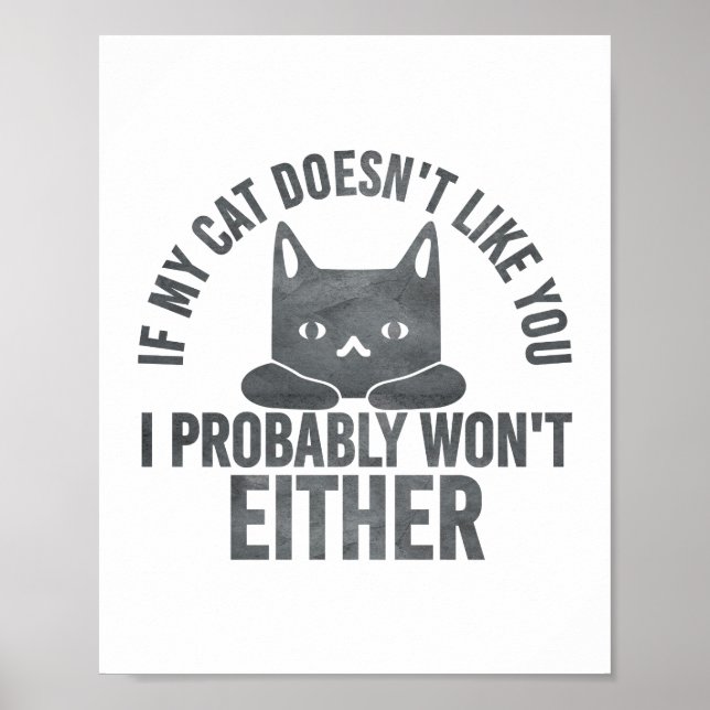 Póster Si a mi gato no le gustas, tampoco me divertiré. (Frente)