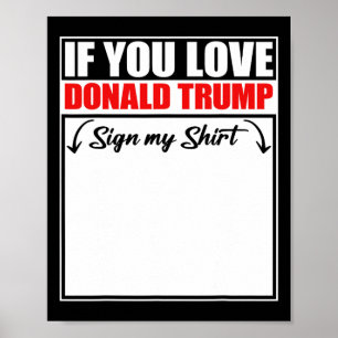 Póster Si Amas a Donald Trump Firma Mi Camiseta 3