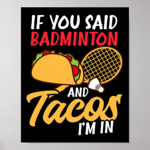 Póster Si Badminton y Tacos estoy en diseño Badminton