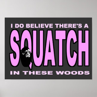 Póster Sí creo que hay una versión SQUATCH - Dama Rosa