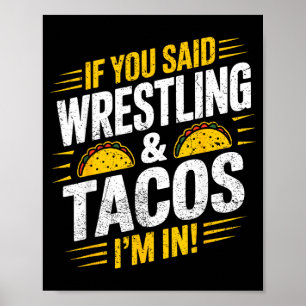 Póster Si Dijo Lucha Libre y Tacos Estoy Dentro Luchador 