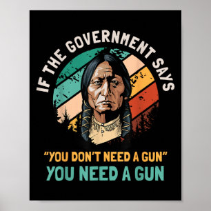 Póster Si el gobierno dice que no necesitas una pistola,