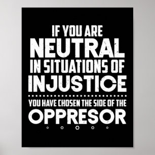 Póster Si Es Neutral En Situaciones De Injusticia Blm