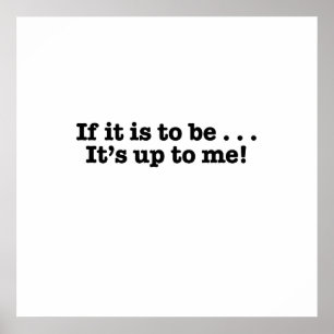 Póster Si es ser, incumbe a mí poster