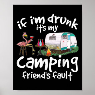 Póster Si estoy borracho es culpa de mi amigo de camping