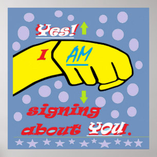 Póster ¡Sí, estoy firmando sobre USTED!