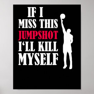 Póster Si extraño este Jumpshot me mataré a mí mismo 2