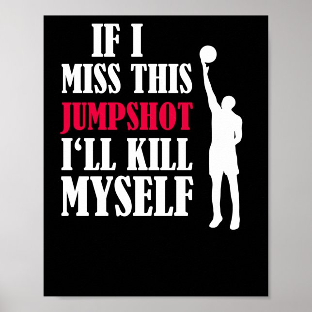 Póster Si extraño este Jumpshot me mataré a mí mismo 2 (Frente)