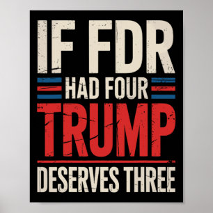 Póster Si Franklin D Roosevelt Tuviera Cuatro Trump Merec