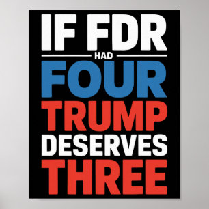 Póster Si Franklin D Roosevelt Tuviera Cuatro Trump Merec