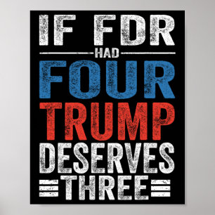 Póster Si Franklin D Roosevelt Tuviera Cuatro Trump Merec