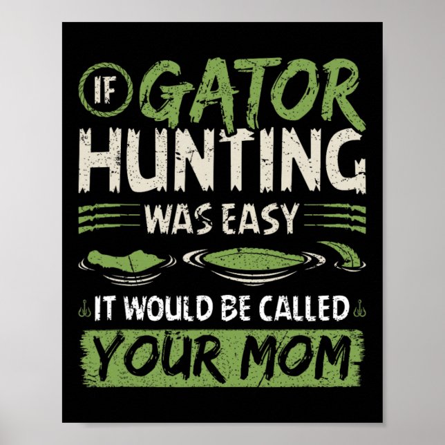 Póster Si la caza de Gator fuera fácil (Frente)