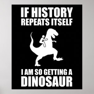 Póster Si La Historia Se Repite Yo Estoy Obteniendo Un Di
