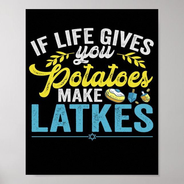 Póster Si la vida te da patatas, haz que Latkes te haga H (Frente)