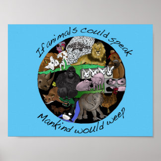 Póster Si los animales pudieran hablar, la humanidad llor