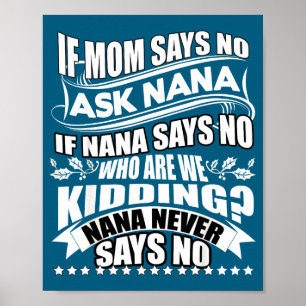 Póster Si mamá dice que no, pregúntale a Nana, Nana nunca
