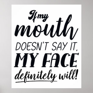 Póster Si mi boca no lo dice, mi cara definitivamente lo 