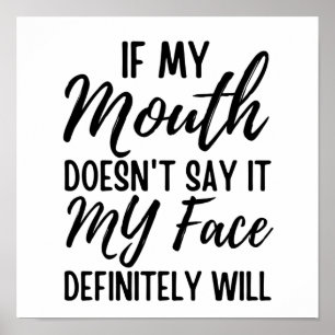 Póster Si mi boca no lo dice, mi cara definitivamente lo
