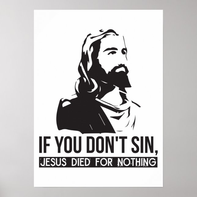 Póster Si no pecas, Jesús Murió Por Nada (Frente)