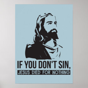 Póster Si no pecas, Jesús Murió Por Nada