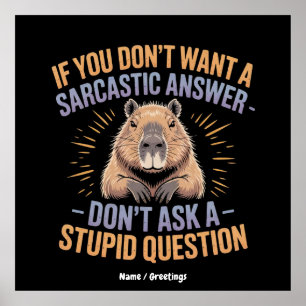 Póster Si no quieres una respuesta sarcástica, capibara g