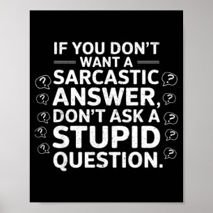 Póster Si No Quieres Una Respuesta Sarcástica Frase Diver