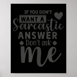 Póster Si No Quieres una Respuesta Sarcástica No Me Pregu
