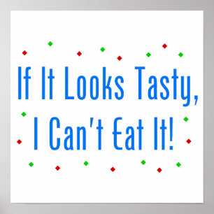 Póster ¡Si parece sabroso, no puedo comerlo!