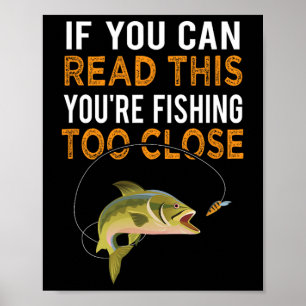 Póster Si Puedes Leer Esto Estás Pescando Demasiado Cerca