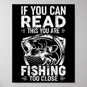 Póster Si Puedes Leer Esto Estás Pescando Demasiado Cerca