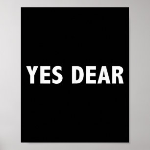 Póster Sí, querido - Divertido lema sarcástico