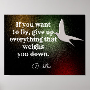Póster Si quieres volar —Cita de Buda